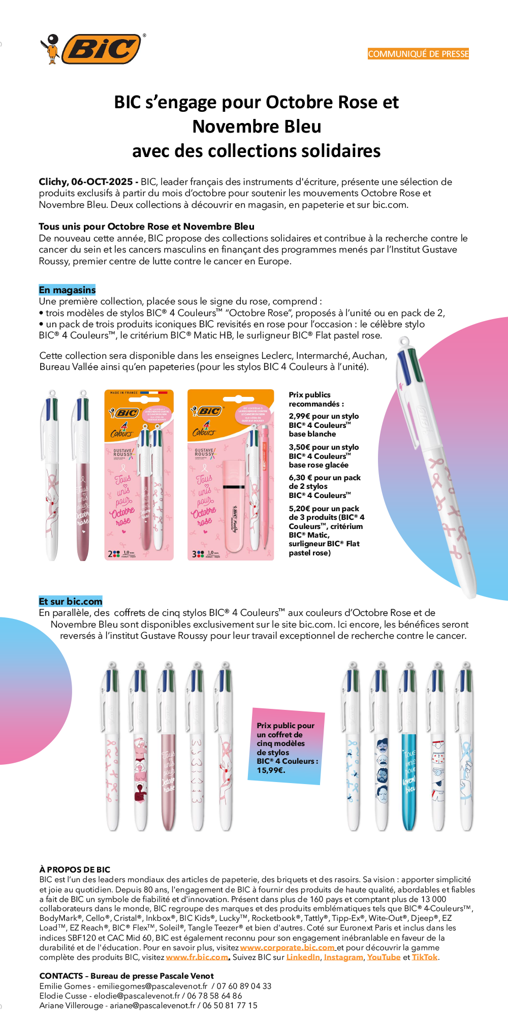 BIC présente une sélection de produits exclusifs à partir du mois d’octobre pour soutenir les mouvements Octobre Rose et Novembre Bleu. Deux collections à découvrir en magasin, en papeterie et sur bic.com.  De nouveau cette année, BIC propose des collections solidaires et contribue à la recherche contre le cancer du sein et les cancers masculins en finançant des programmes menés par l’Institut Gustave Roussy, premier centre de lutte contre le cancer en Europe.